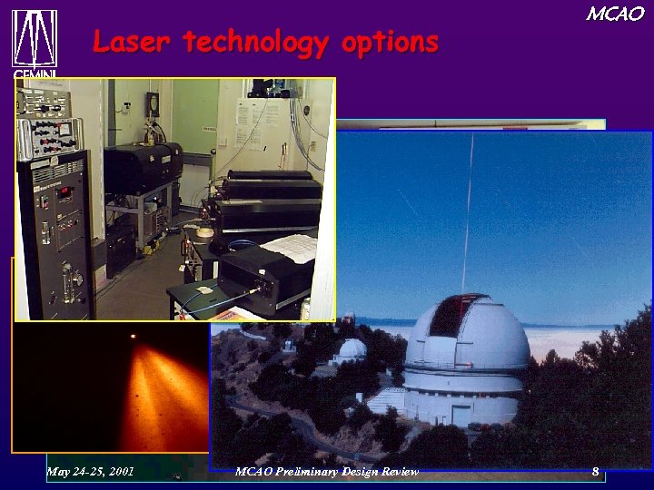 Laser technology options MCAO • Dye lasers May 24 -25, 2001 MCAO Preliminary Design
