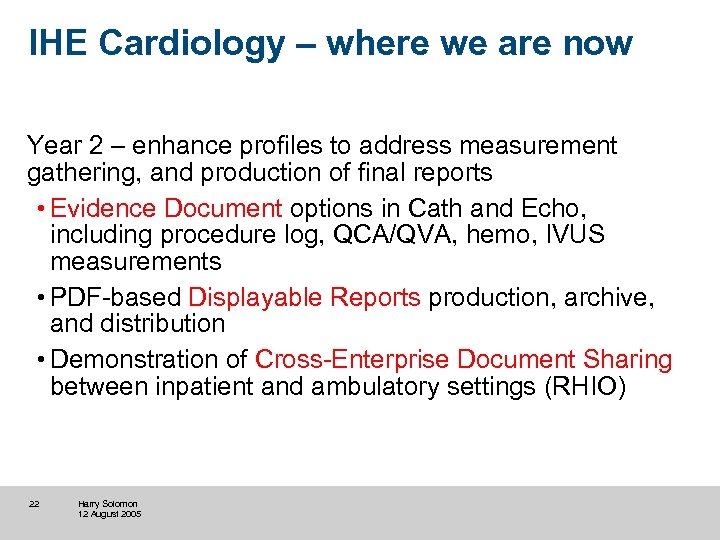 IHE Cardiology – where we are now Year 2 – enhance profiles to address