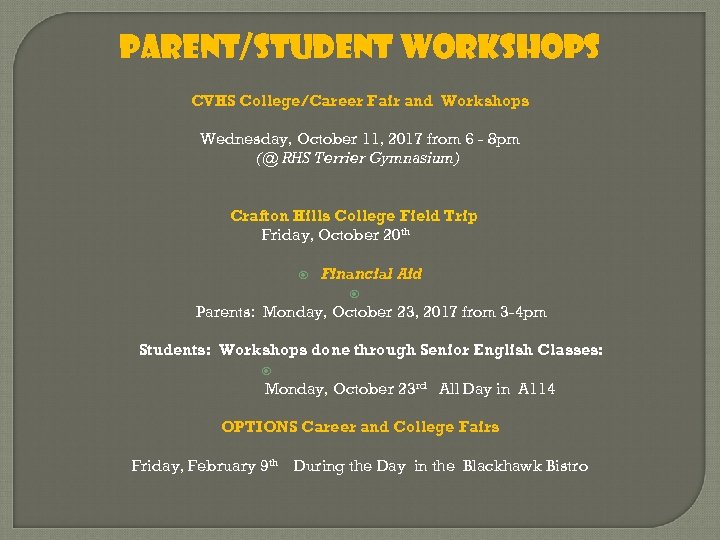 Parent/Student Workshops CVHS College/Career Fair and Workshops Wednesday, October 11, 2017 from 6 -