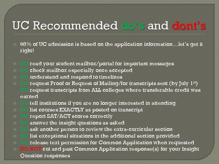 UC Recommended do’s and dont’s 98% of UC admission is based on the application