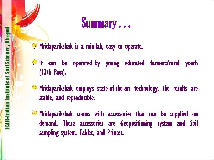 Summary. . . Mridaparikshak is a minilab, easy to operate. It can be operated