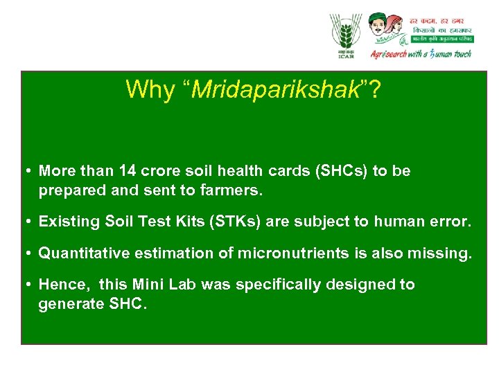 Why “Mridaparikshak”? • More than 14 crore soil health cards (SHCs) to be prepared
