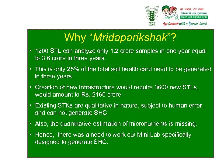 Why “Mridaparikshak”? • 1200 STL can analyze only 1. 2 crore samples in one