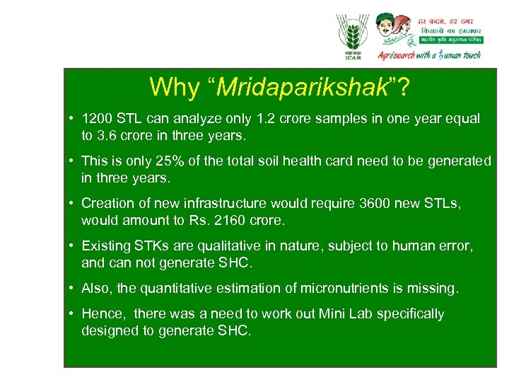 Why “Mridaparikshak”? • 1200 STL can analyze only 1. 2 crore samples in one
