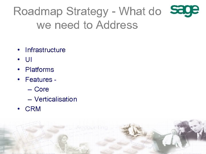 Roadmap Strategy - What do we need to Address • • Infrastructure UI Platforms