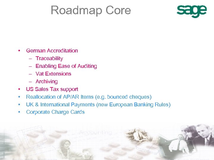 Roadmap Core • • • German Accreditation – Traceability – Enabling Ease of Auditing