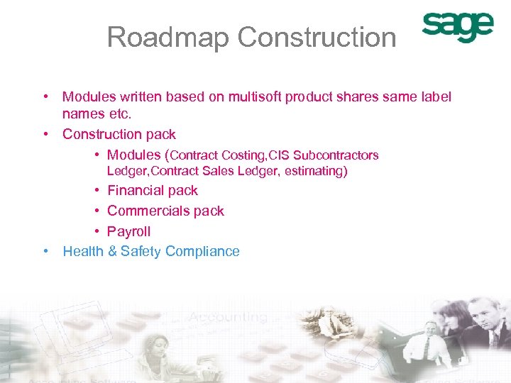 Roadmap Construction • Modules written based on multisoft product shares same label names etc.