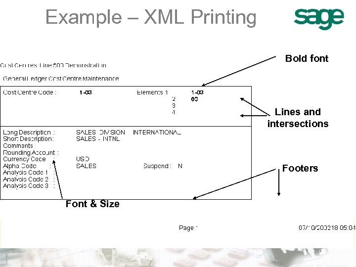 Example – XML Printing Bold font Lines and intersections Footers Font & Size 