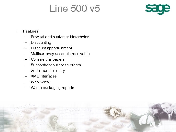 Line 500 v 5 • Features – Product and customer hierarchies – Discounting –