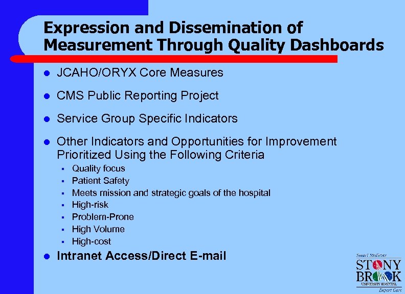 Expression and Dissemination of Measurement Through Quality Dashboards l JCAHO/ORYX Core Measures l CMS