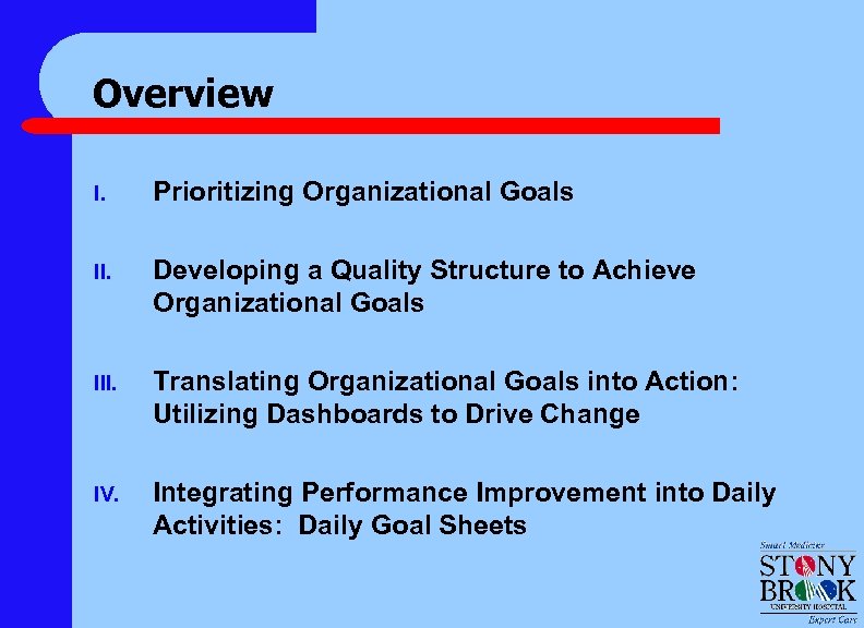 Overview I. Prioritizing Organizational Goals II. Developing a Quality Structure to Achieve Organizational Goals