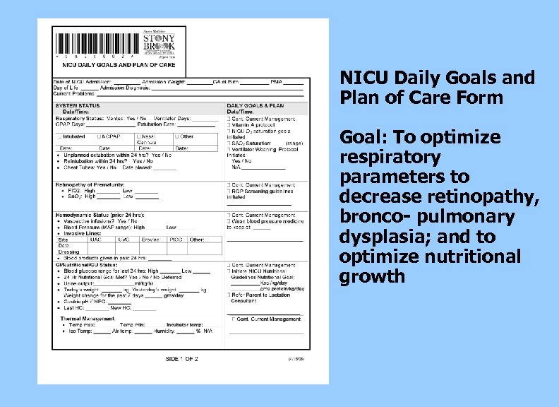 NICU Daily Goals and Plan of Care Form Goal: To optimize respiratory parameters to