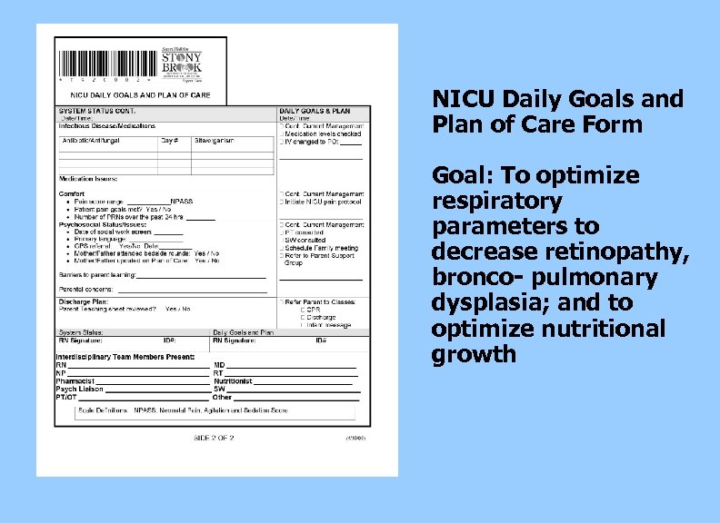 NICU Daily Goals and Plan of Care Form Goal: To optimize respiratory parameters to