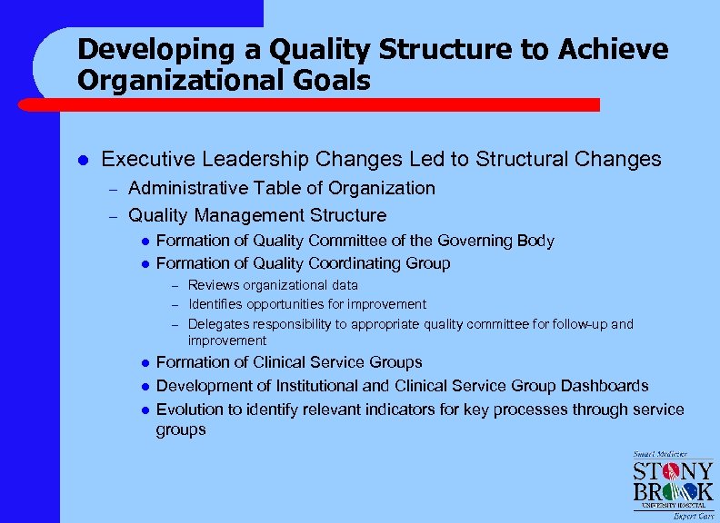 Developing a Quality Structure to Achieve Organizational Goals l Executive Leadership Changes Led to