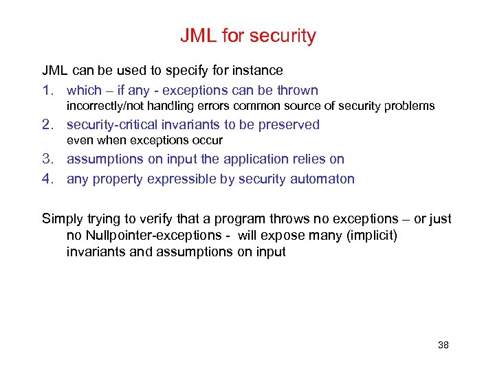 JML for security JML can be used to specify for instance 1. which –