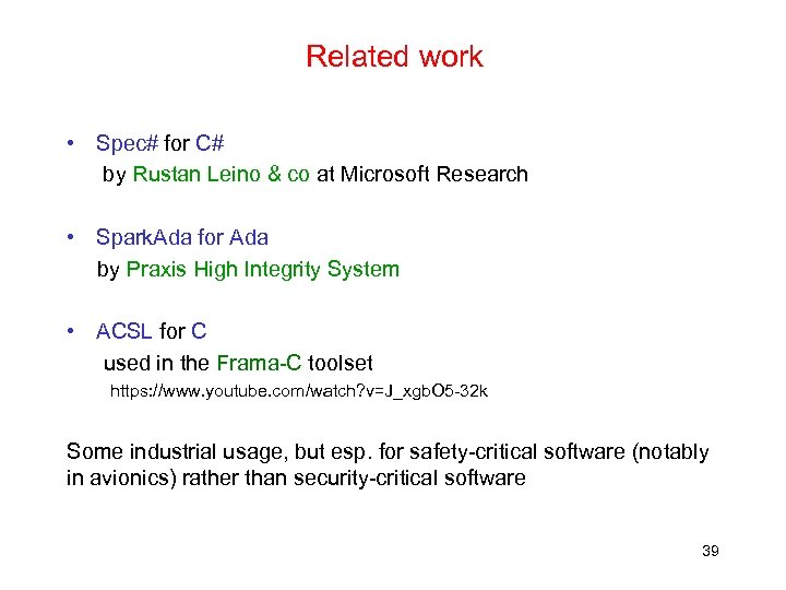 Related work • Spec# for C# by Rustan Leino & co at Microsoft Research