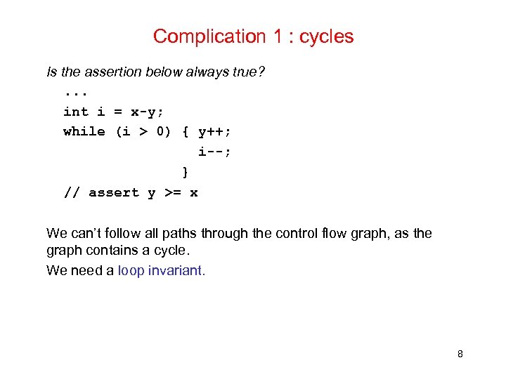 Complication 1 : cycles Is the assertion below always true? . . . int