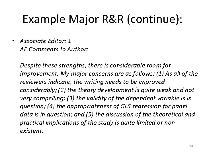 Example Major R&R (continue): • Associate Editor: 1 AE Comments to Author: Despite these