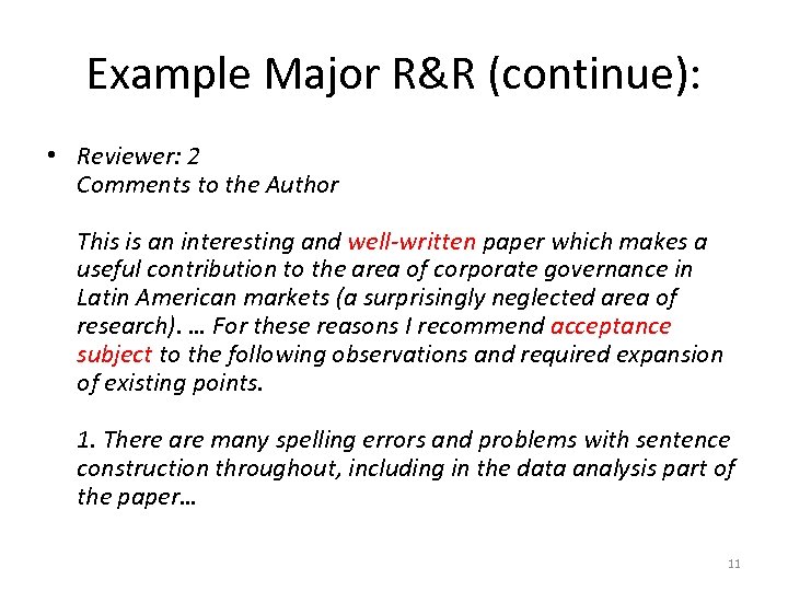 Example Major R&R (continue): • Reviewer: 2 Comments to the Author This is an