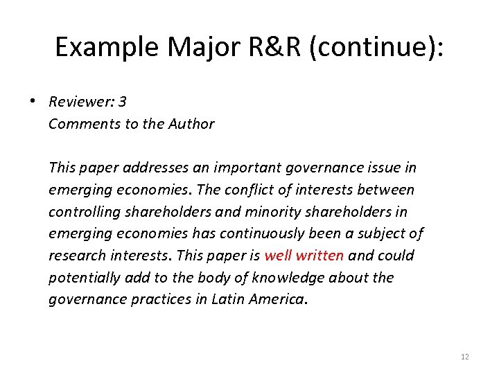 Example Major R&R (continue): • Reviewer: 3 Comments to the Author This paper addresses