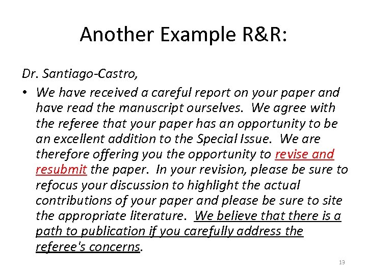 Another Example R&R: Dr. Santiago-Castro, • We have received a careful report on your