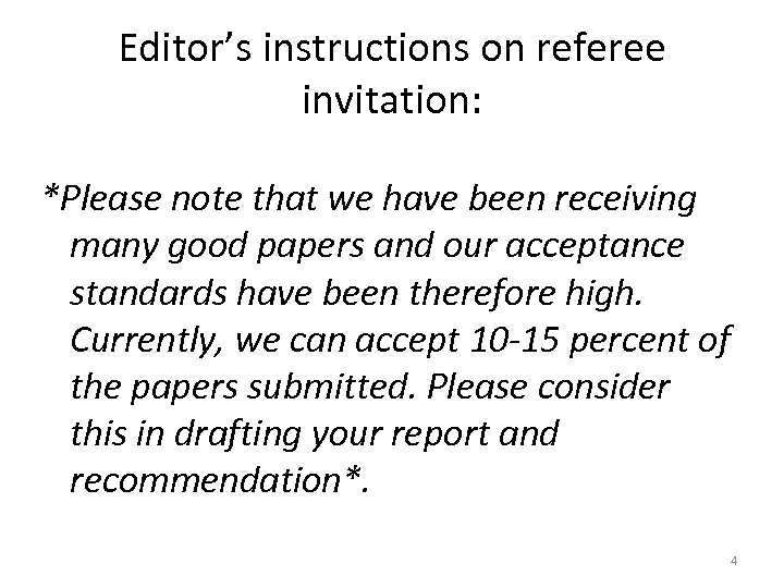 Editor’s instructions on referee invitation: *Please note that we have been receiving many good