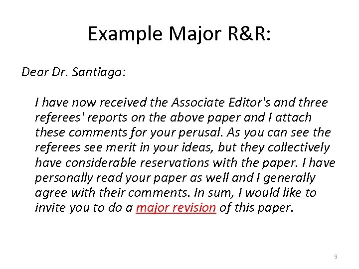 Example Major R&R: Dear Dr. Santiago: I have now received the Associate Editor's and