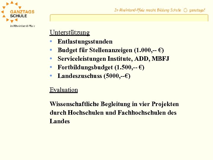 Unterstützung • • • Entlastungsstunden Budget für Stellenanzeigen (1. 000, -- €) Serviceleistungen Institute,