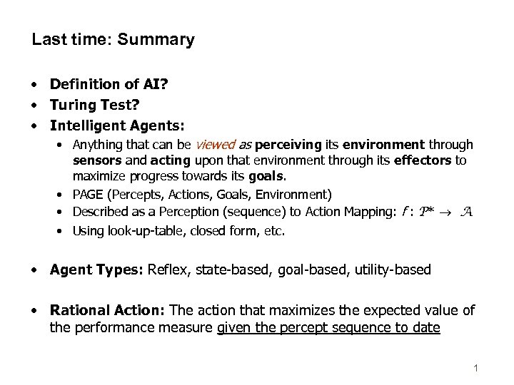 Last time: Summary • Definition of AI? • Turing Test? • Intelligent Agents: •