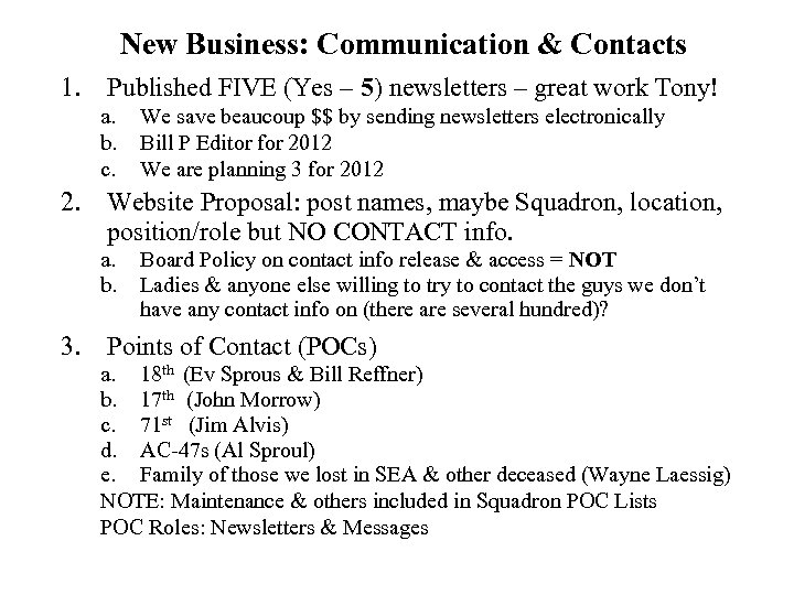 New Business: Communication & Contacts 1. Published FIVE (Yes – 5) newsletters – great