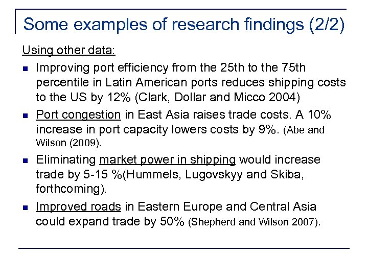 Some examples of research findings (2/2) Using other data: n Improving port efficiency from