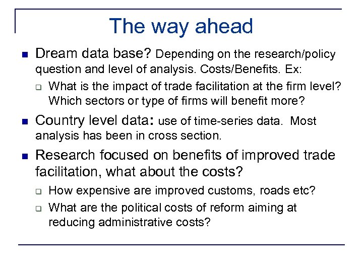The way ahead n Dream data base? Depending on the research/policy question and level