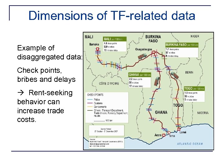Dimensions of TF-related data Example of disaggregated data: Check points, bribes and delays Rent-seeking