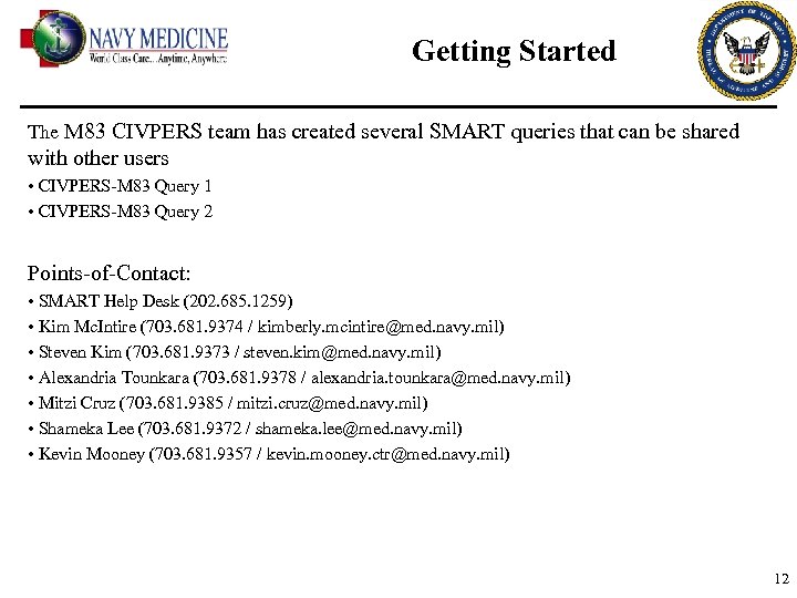 Getting Started The M 83 CIVPERS team has created several SMART queries that can