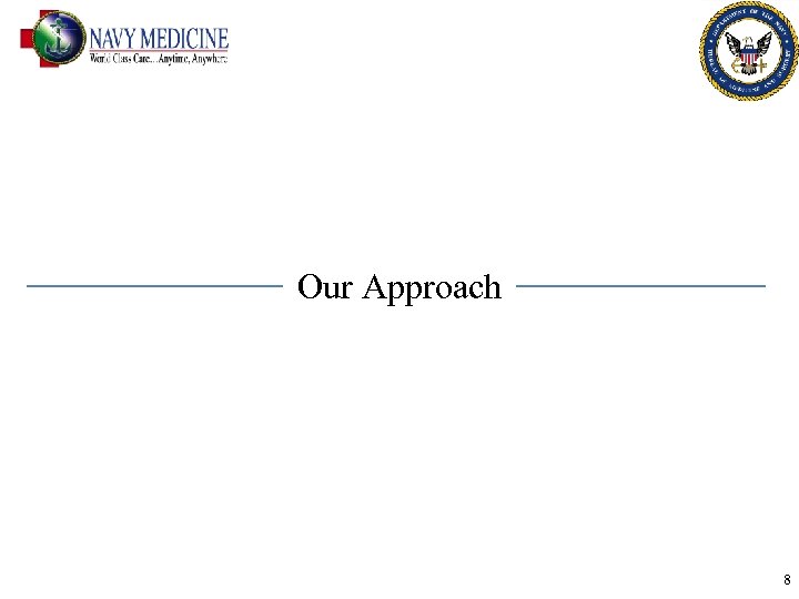 Our Approach 8 