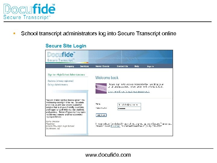§ School transcript administrators log into Secure Transcript online Secure Site Login www. docufide.