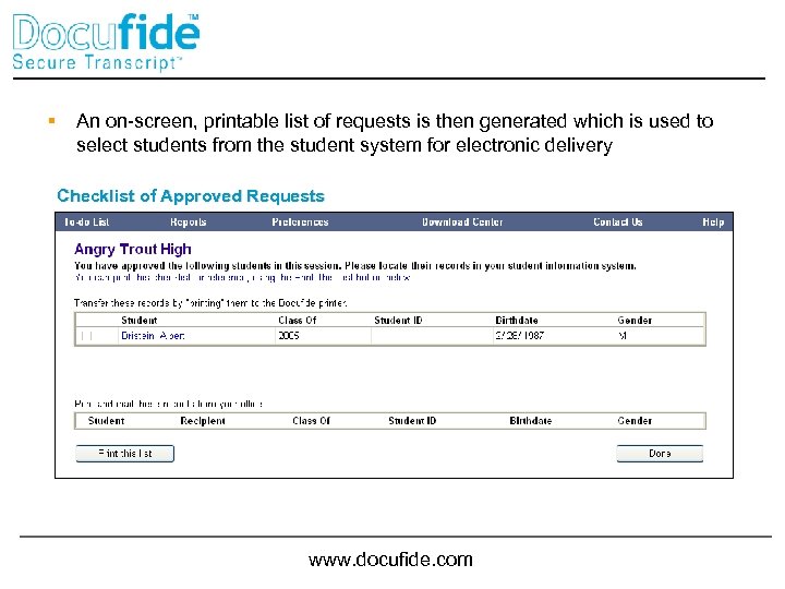 § An on-screen, printable list of requests is then generated which is used to