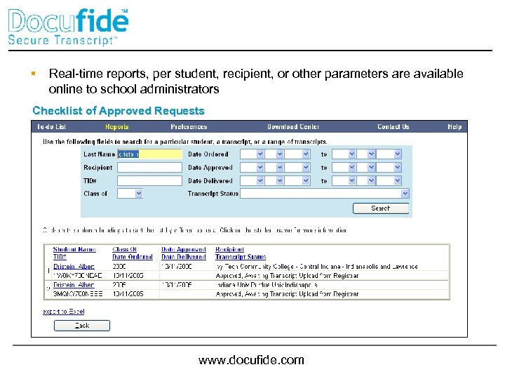 § Real-time reports, per student, recipient, or other parameters are available online to school