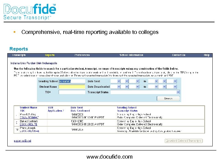 § Comprehensive, real-time reporting available to colleges Reports www. docufide. com 