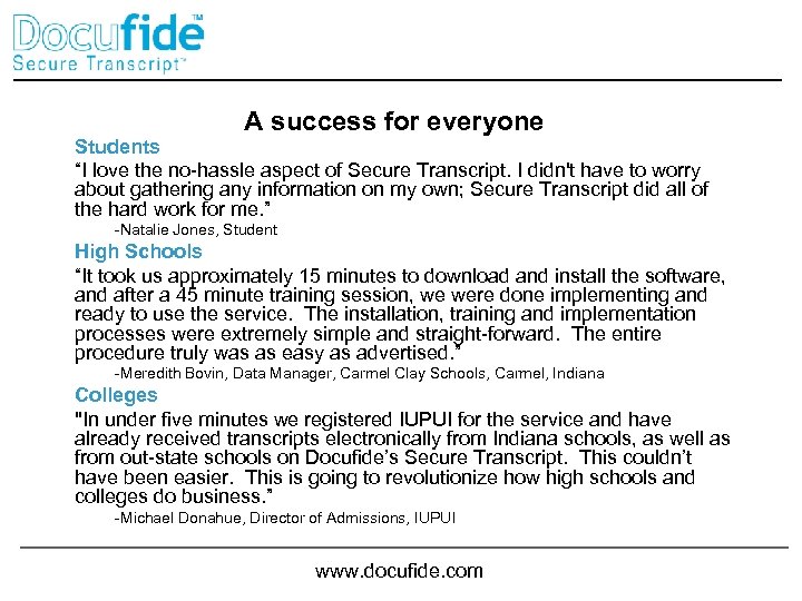 A success for everyone Students “I love the no-hassle aspect of Secure Transcript. I