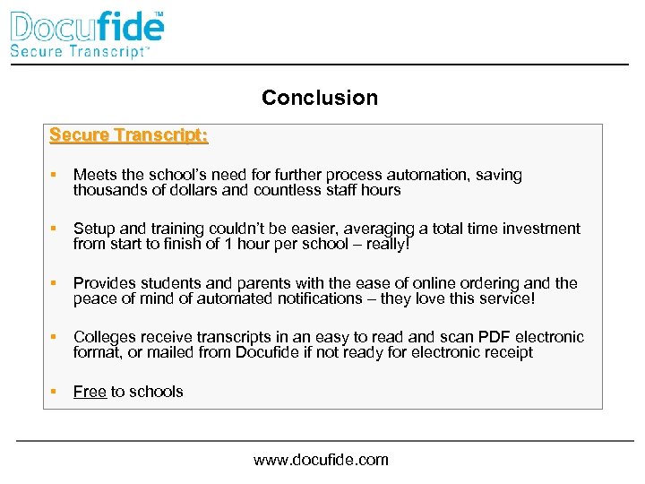 Conclusion Secure Transcript: § Meets the school’s need for further process automation, saving thousands