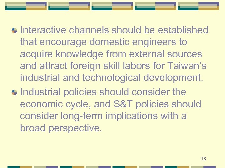 Interactive channels should be established that encourage domestic engineers to acquire knowledge from external