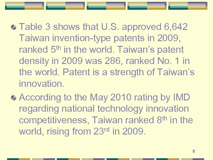 Table 3 shows that U. S. approved 6, 642 Taiwan invention-type patents in 2009,