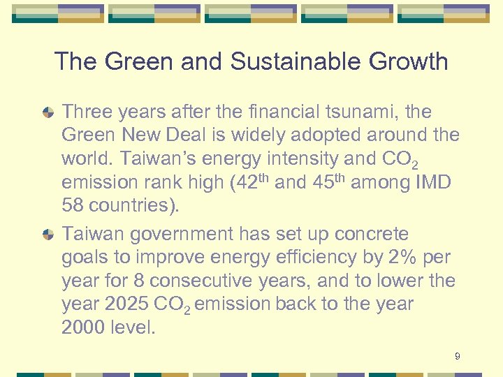 The Green and Sustainable Growth Three years after the financial tsunami, the Green New