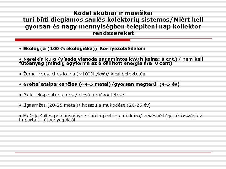 Kodėl skubiai ir masiškai turi būti diegiamos saulės kolektorių sistemos/Miért kell gyorsan és nagy