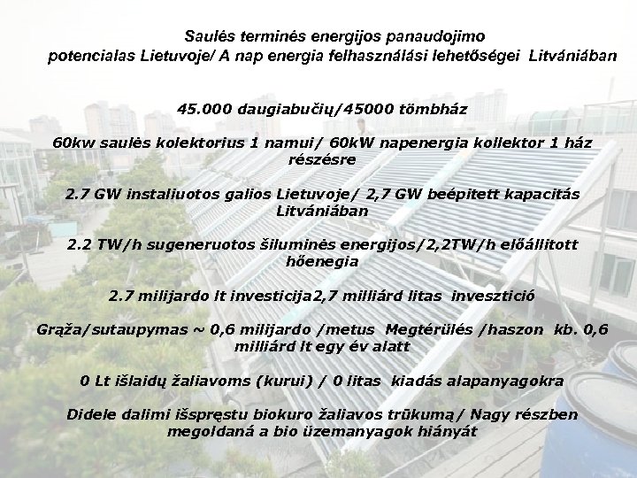 Saulės terminės energijos panaudojimo potencialas Lietuvoje/ A nap energia felhasználási lehetőségei Litvániában 45. 000