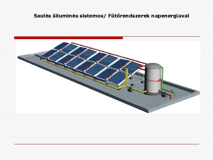 Saulės šiluminės sistemos/ Fűtőrendszerek napenergiaval 