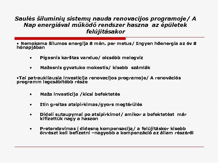 Saulės šiluminių sistemų nauda renovacijos programoje/ A Nap energiával működő rendszer haszna az épületek