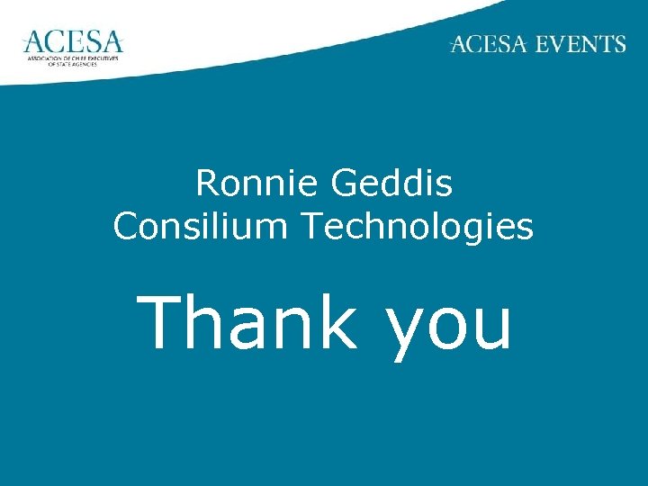 Ronnie Geddis Consilium Technologies Thank you 