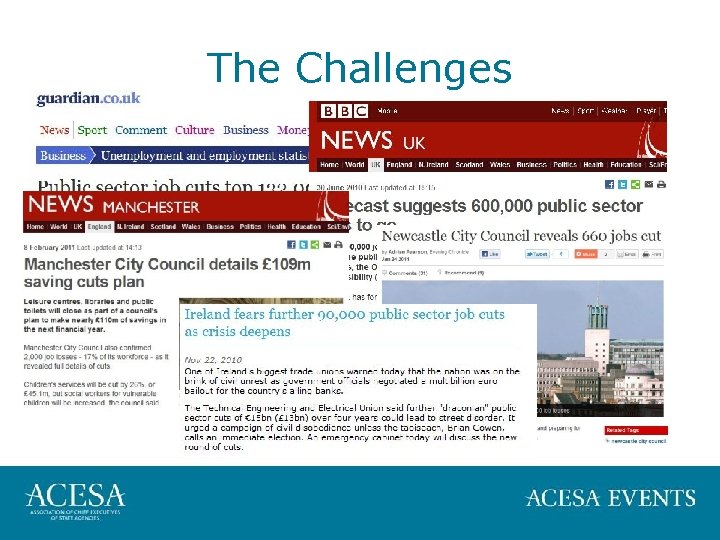 The Challenges Public Sector bodies face an unenviable situation; their sources of income have